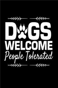 Dogs Welcome People Tolerated