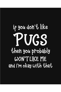 If You Don't Like Pugs Then You Probably Won't Like Me and I'm OK With That