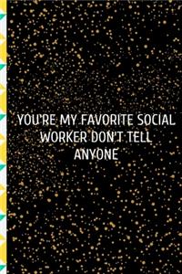 You're My Favorite Social Worker Don't Tell Anyone