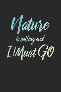 Nature Is Calling And I Must Go