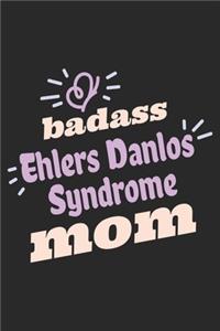 Badass Ehlers Danlos Syndrome Mom