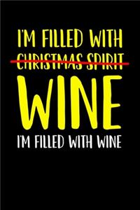 I'm Fille with Christmas Spirit Wine I'm Filled With Wine