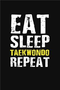 Eat Sleep Taekwondo Repeat