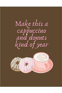 Make This A Cappuccino And Donuts Kind Of Year