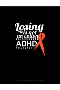 Losing Is Not An Option Adhd Awareness