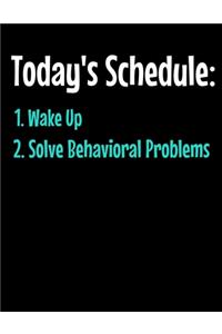 odays Schedule 1 Wake Up 2 Solve Behavioral Problem