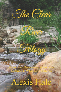 The Clear River Trilogy