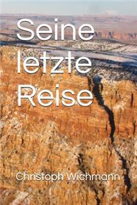 Seine Letzte Reise