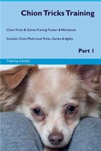 Chion Tricks Training Chion Tricks & Games Training Tracker & Workbook. Includes