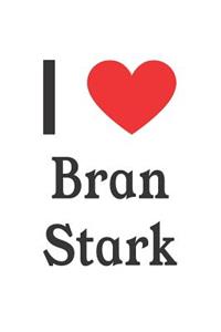 I Love Bran Stark