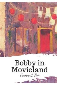 Bobby in Movieland