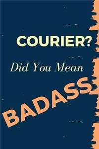 Courier? Did You Mean Badass