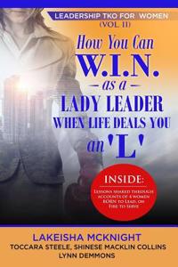 How You Can W.I.N. as a Lady Leader When Life Deals You an L