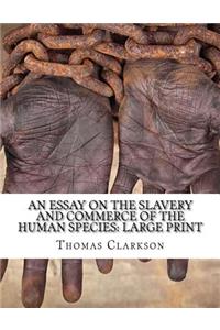 An Essay on the Slavery and Commerce of the Human Species
