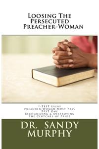 Loosing The Persecuted Preacher-Woman