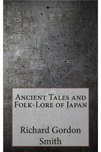 Ancient Tales and Folk-Lore of Japan