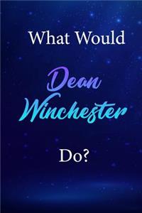 What Would Dean Winchester Do?