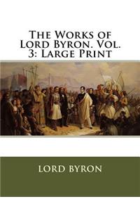 The Works of Lord Byron. Vol. 3