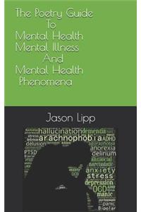 The Poetry Guide to Mental Health, Mental Illness and Mental Health Phenomena