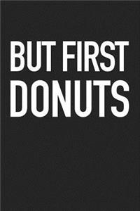 But First Donuts