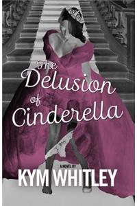 The Delusion of Cinderella