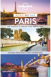 Lonely Planet Make My Day Paris