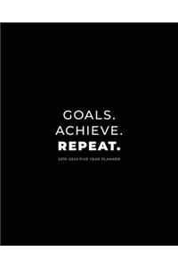 2019 - 2023 Five Year Planner; Goals. Achieve. Repeat.