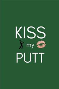 Kiss My Putt