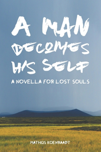 Man Becomes His Self