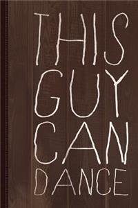 This Guy Can Dance Journal Notebook