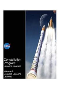 Constellation Program Lessons Learned. Volume 2; Detailed Lessons Learned