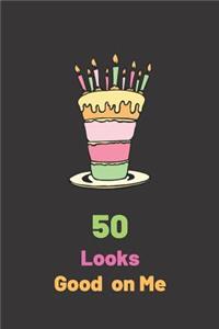 50 Looks Good on Me