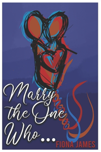 Marry the One Who...