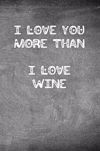 I Love You More Than I Love Wine