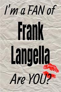 I'm a Fan of Frank Langella Are You? Creative Writing Lined Journal: Promoting Fandom and Creativity Through Journaling...One Day at a Time