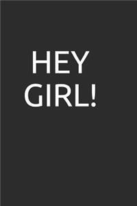 Hey Girl!