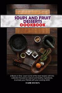 Soups and Fruit Desserts Cookbook