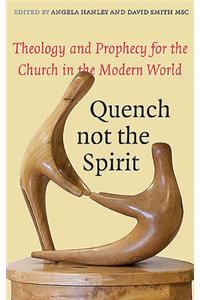 Quench Not the Spirit