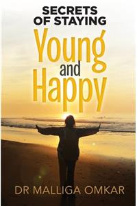 Secrets of Staying Young and Happy