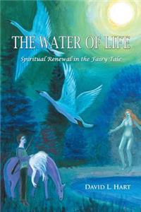 Water of Life: Spiritual Renewal in the Fairy Tale, Revised Edition
