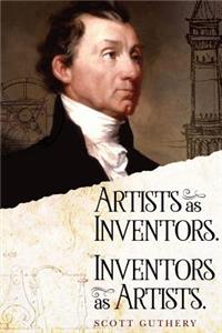 Artists as Inventors. Inventors as Artists.