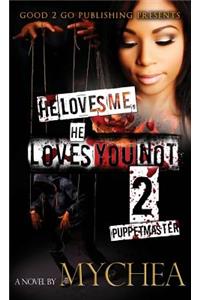 He Loves Me, He Loves You Not PT 2