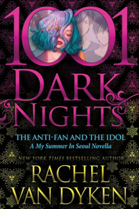 The Anti-Fan and the Idol