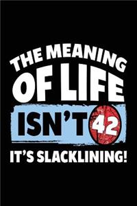 The Meaning Of Life Isn't 42 It's Slacklining