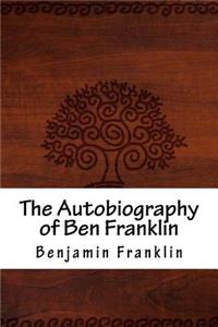 The Autobiography of Ben Franklin