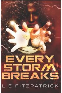 Every Storm Breaks