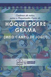 Caderno de notas para o Preparador Físico de Hóquei grama (Meio campo de jogo)