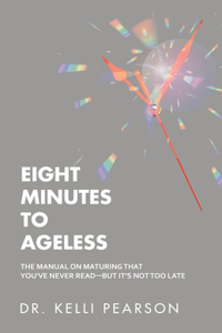 Eight Minutes to Ageless