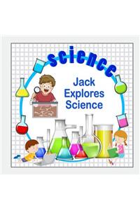 Jack Explores Science