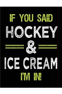 If You Said Hockey & Ice Cream I'm In